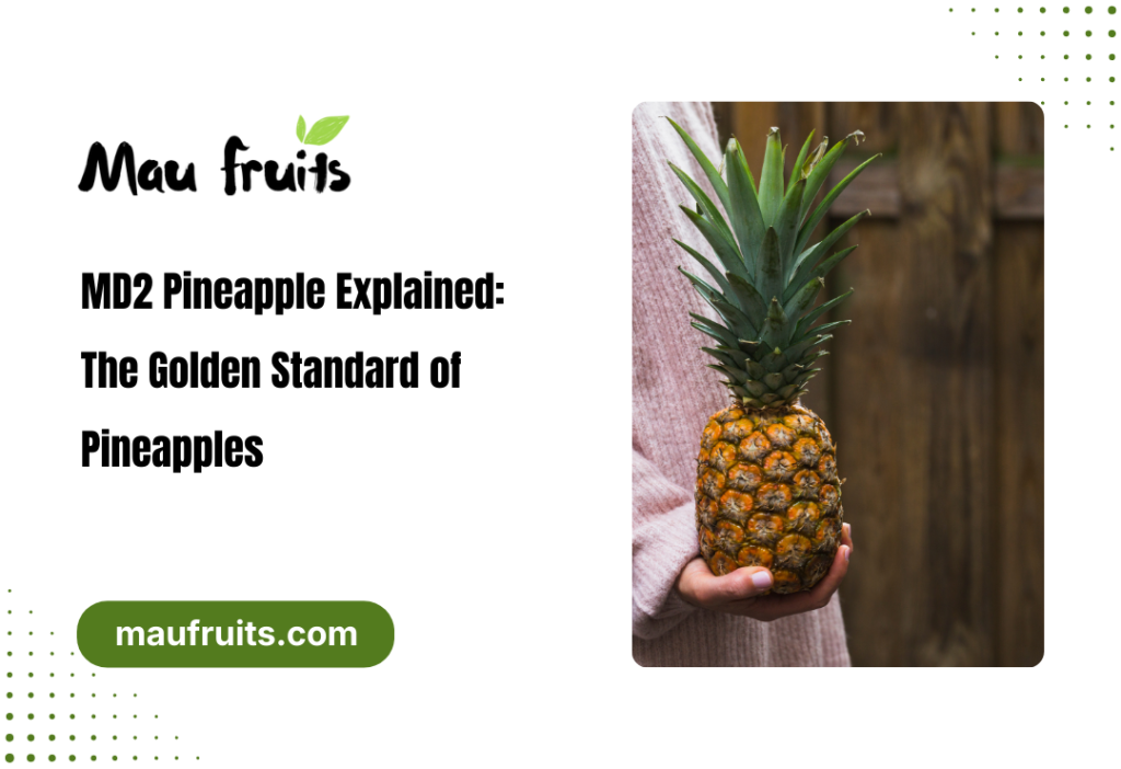 MD2 pineapple explained