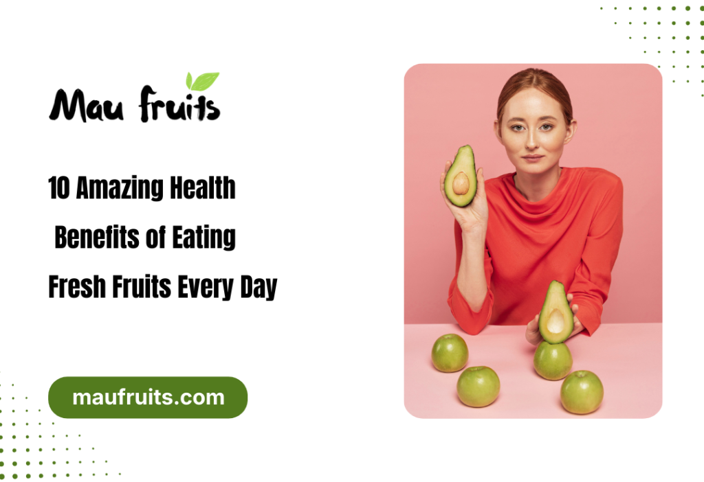 Amazing Health Benefits of Eating Fresh Fruits
